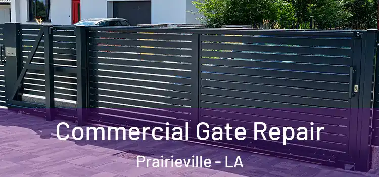 Commercial Gate Repair Prairieville - LA