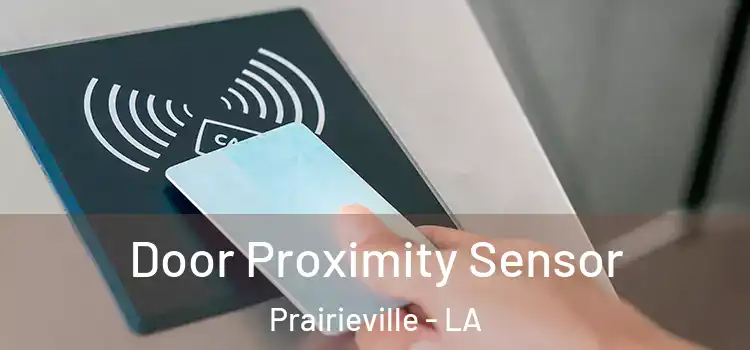Door Proximity Sensor Prairieville - LA