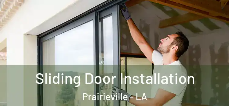 Sliding Door Installation Prairieville - LA