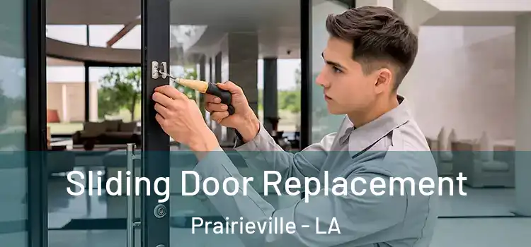 Sliding Door Replacement Prairieville - LA