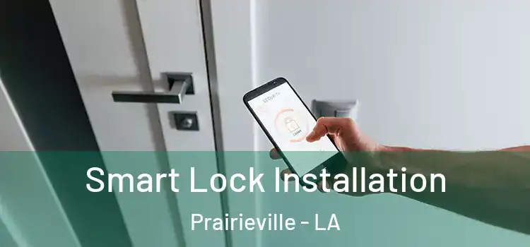 Smart Lock Installation Prairieville - LA