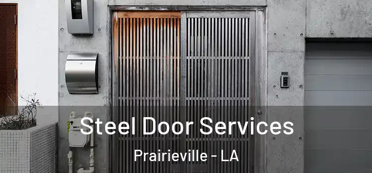 Steel Door Services Prairieville - LA